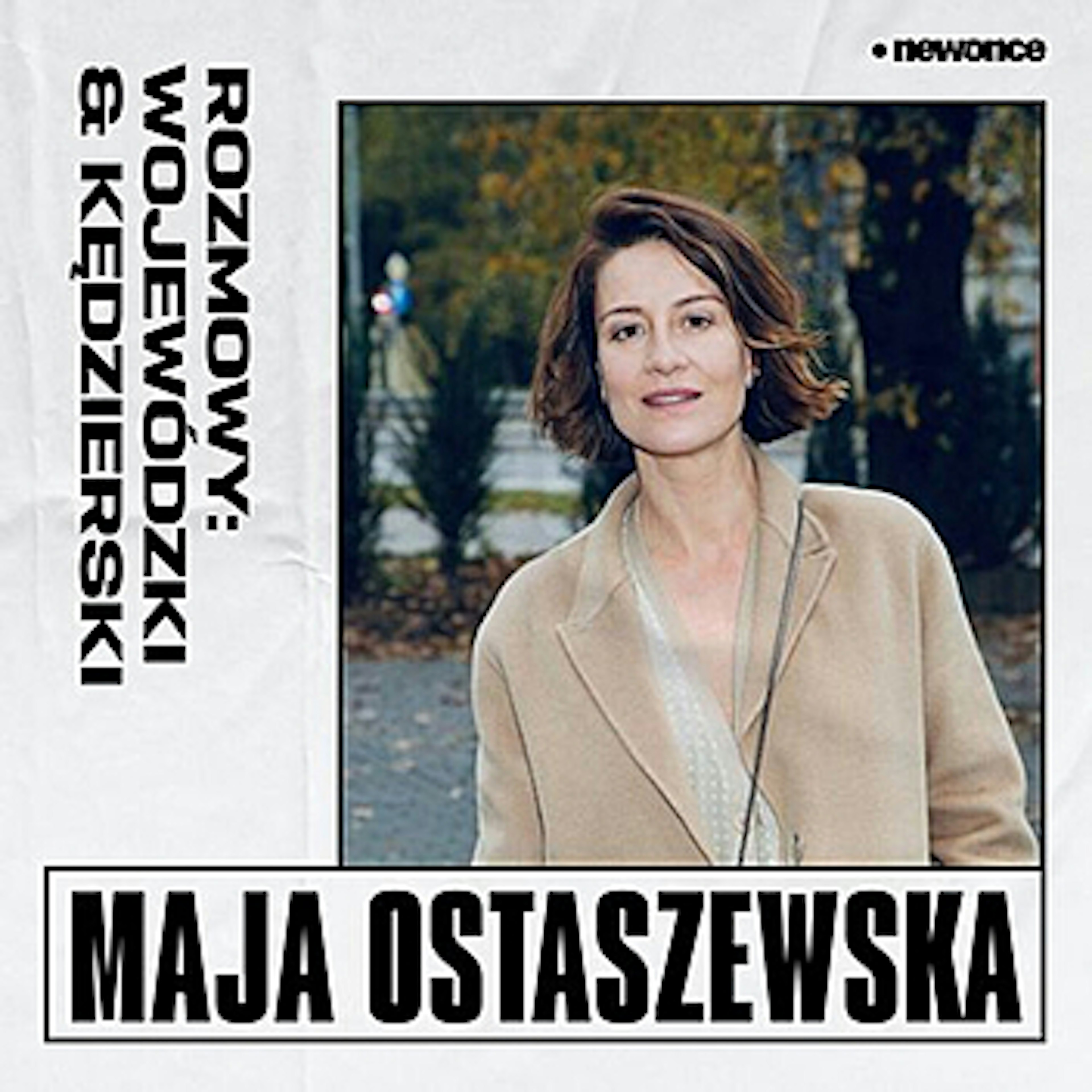 Rozmowy: Wojewódzki & Kędzierski - Ostaszewska. Na co ma wywalone?