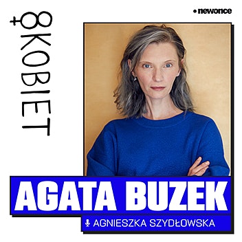 8 KOBIET  - Konfrontacje z własnym ciałem. Agata Buzek