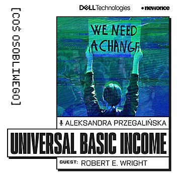 Coś Osobliwego - Universal Basic Income //  Społeczeństwo przyszłości