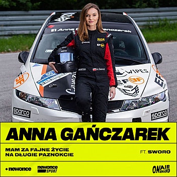 Mamy Sworo do obgadania - Anna Gańczarek. Motorsport to prawdziwy sport