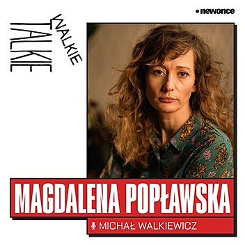 Walkie-Talkie - Problematyczna. Magdalena Popławska