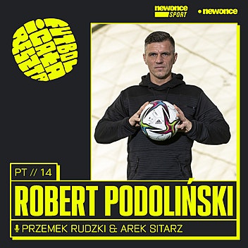 Futbol i cała reszta - Robert Podoliński. Łyżeczka z Sheffield