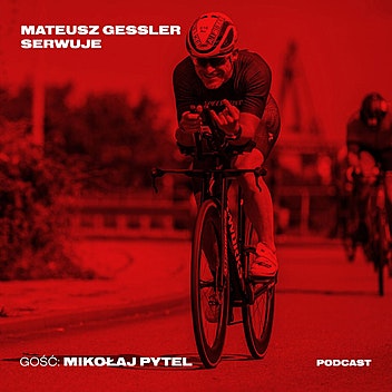 Mateusz Gessler Serwuje - Mikołaj Pytel: rower to nie tylko dwa kółka