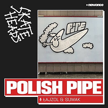 Skateheads - Okazja czyni Pipemana, czyli legenda warszawskiego streetwearu