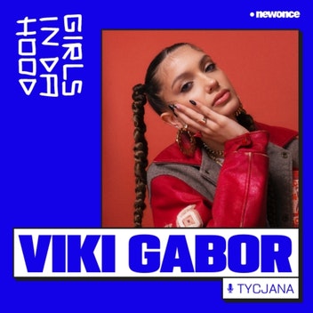 Girls In Da Hood - Dziewczyna światowa. Viki Gabor
