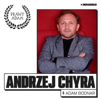 PRAWY ADAM  - "Mógłbyś w końcu zagrać porządnego człowieka?" Andrzej Chyra