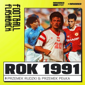 Football Flashback - 1991. Wojciech Kowalczyk kłania się światu, Diego przegrywa z kokainą