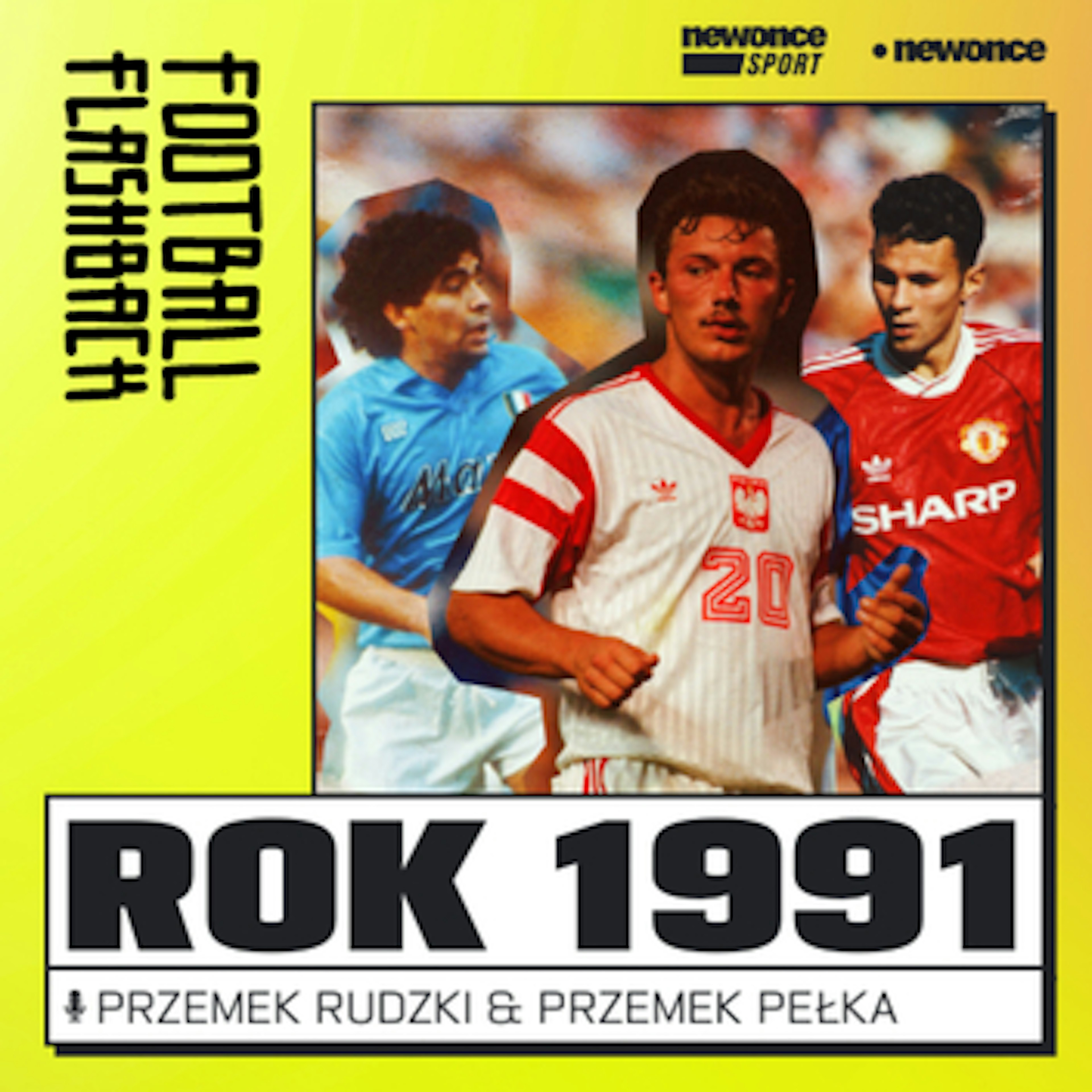 Football Flashback - 1991. Wojciech Kowalczyk kłania się światu, Diego przegrywa z kokainą