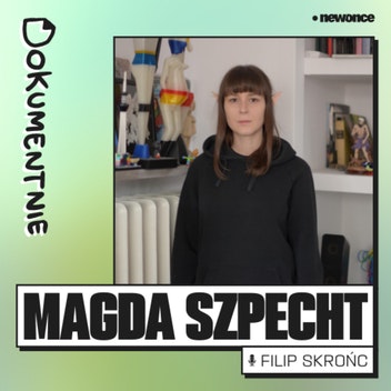 Dokumentnie - Na pierwszej linii internetowego frontu. Magda Szpecht
