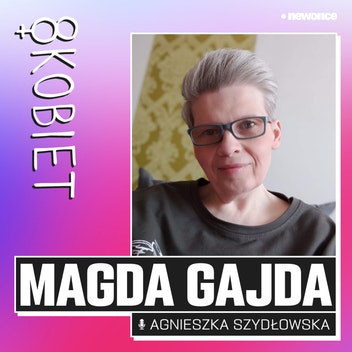 8 KOBIET  - Nazywajmy chorobę otyłości po imieniu. Magdalena Gajda