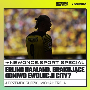 newonce.sport specials - Erling Haaland. Brakujące ogniwo ewolucji City?