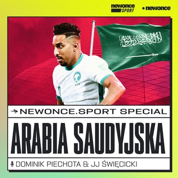 newonce.sport specials - Arabia Saudyjska: plany podboju świata piłki i dlaczego to nie są leszcze? [COŚ NA KATAR 2022]