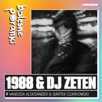 Bolesne Poranki -  Jak spełniać marzenia. 1988 & DJ Zeten 