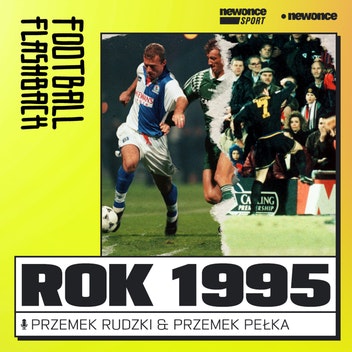 Football Flashback - 1995. Kung-fu Eric i Liga Mistrzów po polsku
