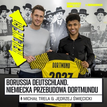 Here we go  - Borussia Deutschland. Niemiecka przebudowa Dortmundu