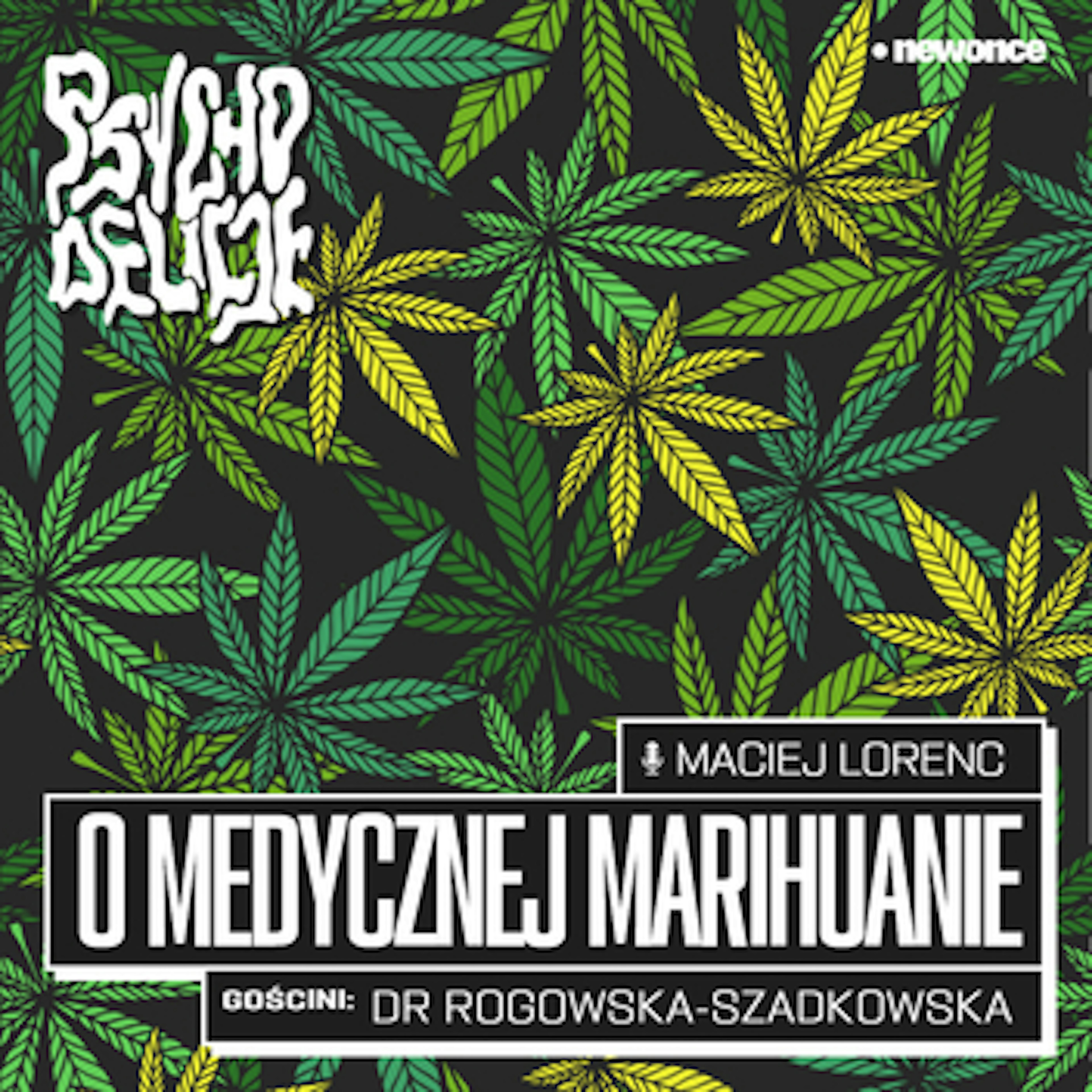 PSYCHODELICJE - Medyczna marihuana - o co cho?