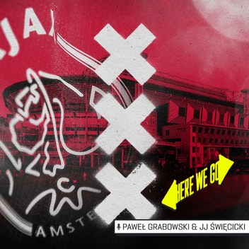 Here we go  - Ajax. Amsterdamskie DNA i życie po Ten Hagu 