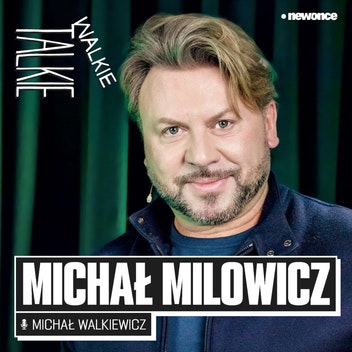 Walkie-Talkie - „Ten telefon w sprawie dramatów nie dzwonił”. Michał Milowicz