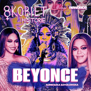 8 KOBIET  - Who run the world? Beyoncé