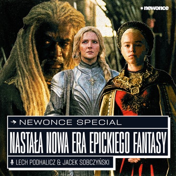 newonce specials - Żyjemy w streamingowej erze epickiego fantasy