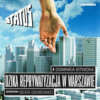 STATUS  - Dzika reprywatyzacja w Warszawie