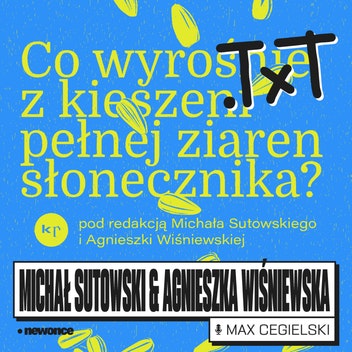 .TXT - Co przyniosło pierwsze 100 dni wojny? Michał Sutowski i Agnieszka Wiśniewska