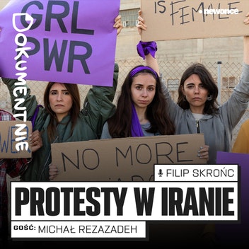 Dokumentnie - Protesty w Iranie