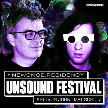 newonce specials - newonce.residency: Unsound Festival. Eltron John & Mat Schulz