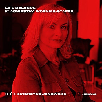 Life Balance - Katarzyna Janowska: Siła Kultury