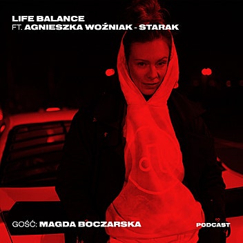 Life Balance - Magda Boczarska: od castingu w kuchni do przyjaźni, czyli bardzo bliska rozmowa w Life Balance
