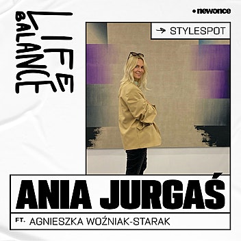 Life Balance - Anna Jurgaś. Czym jest „polska estetyka”?