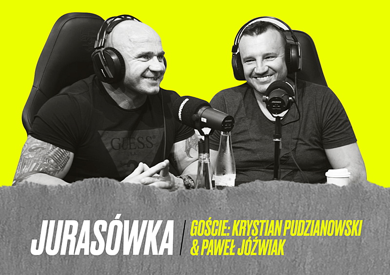 Krystian Pudzianowski i Paweł Jóźwiak gośćmi Jurasówki. Jest już podcast i wideo z ostatniej audycji
