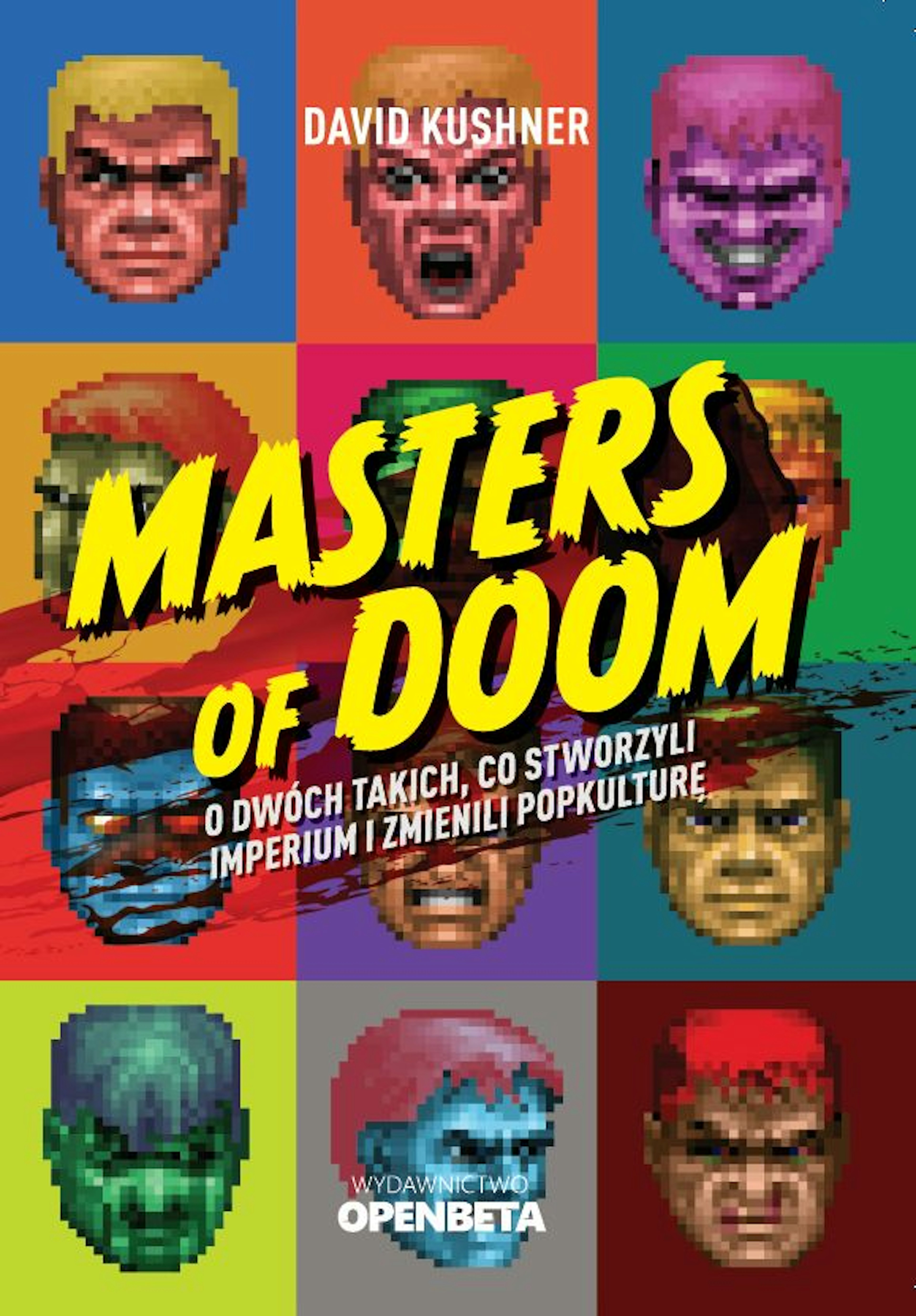 David Kushner - Masters of Doom. O dwóch takich, co stworzyli imperium i zmienili popkulturę