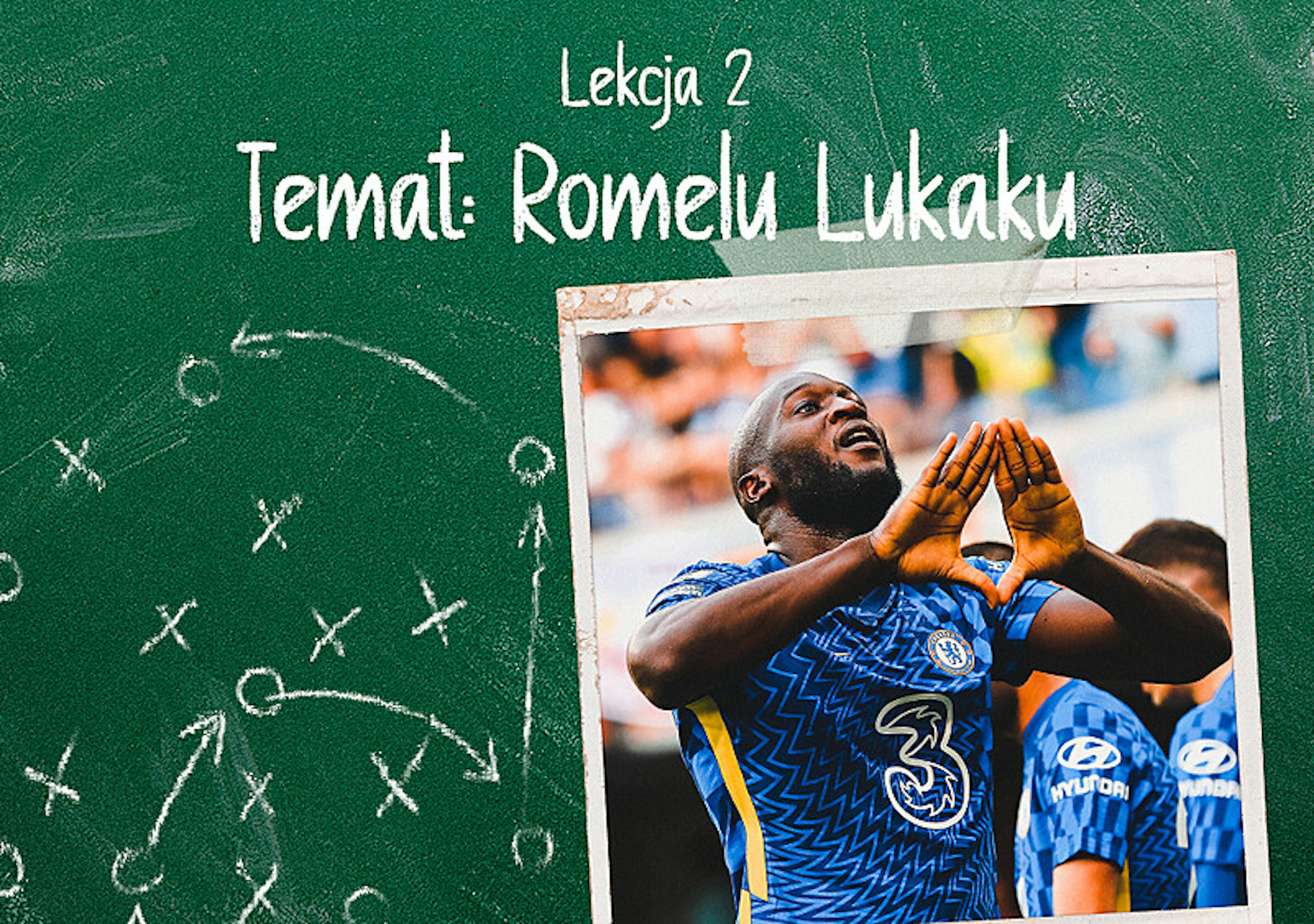 DO TABLICY #2: System dla egoisty. Czy Romelu Lukaku pasuje do Chelsea?