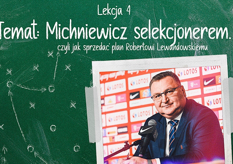Czesław Michniewicz selekcjonerem, czyli jak sprzedać plan Robertowi Lewandowskiemu?